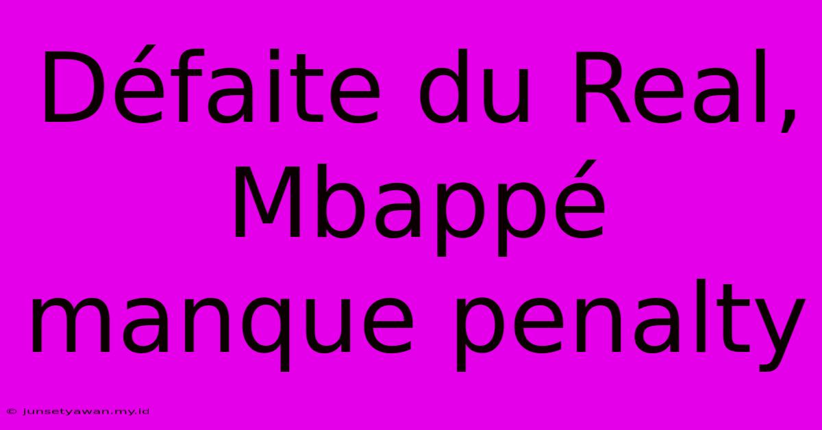 Défaite Du Real, Mbappé Manque Penalty