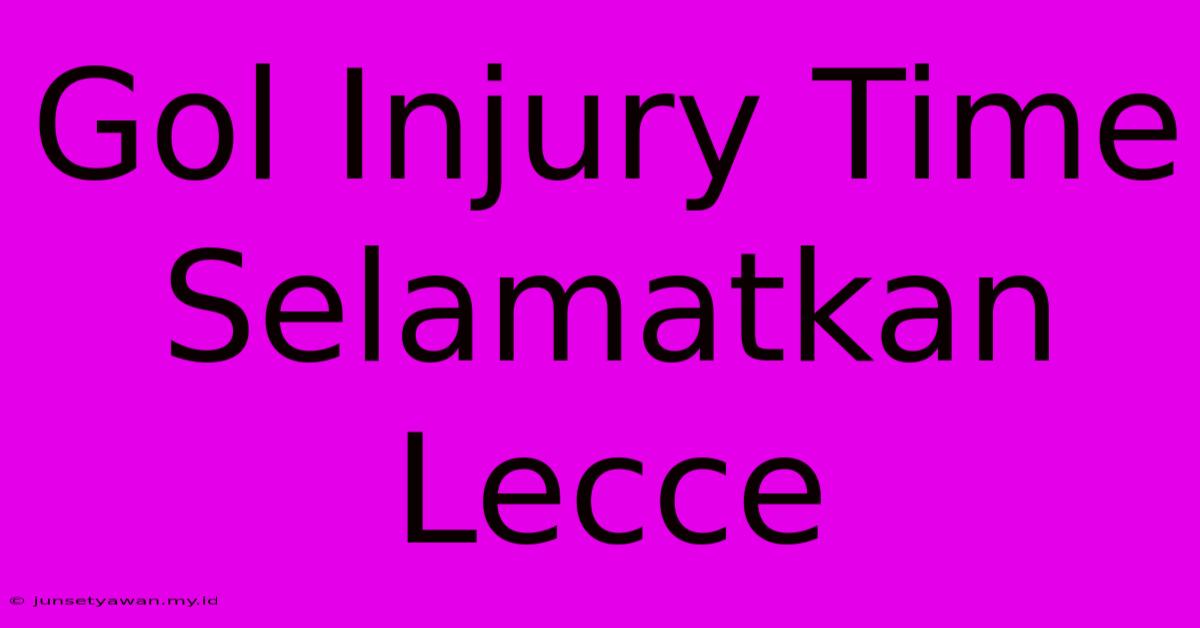 Gol Injury Time Selamatkan Lecce