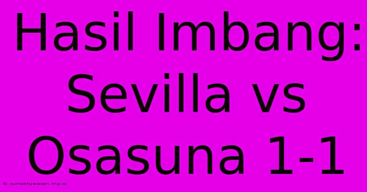 Hasil Imbang: Sevilla Vs Osasuna 1-1