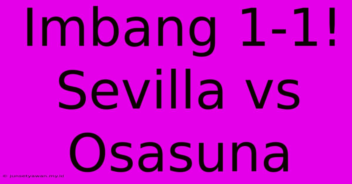 Imbang 1-1! Sevilla Vs Osasuna