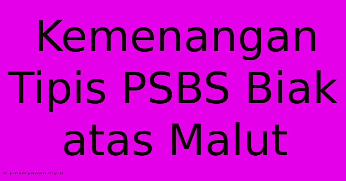 Kemenangan Tipis PSBS Biak Atas Malut