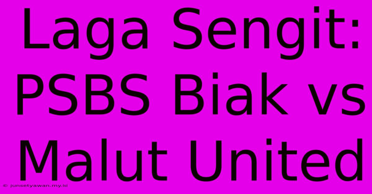 Laga Sengit: PSBS Biak Vs Malut United