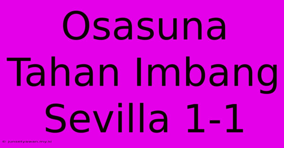 Osasuna Tahan Imbang Sevilla 1-1