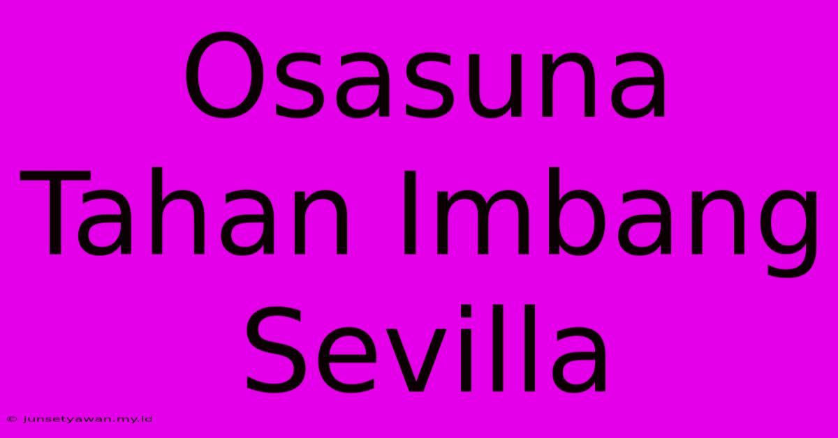 Osasuna Tahan Imbang Sevilla