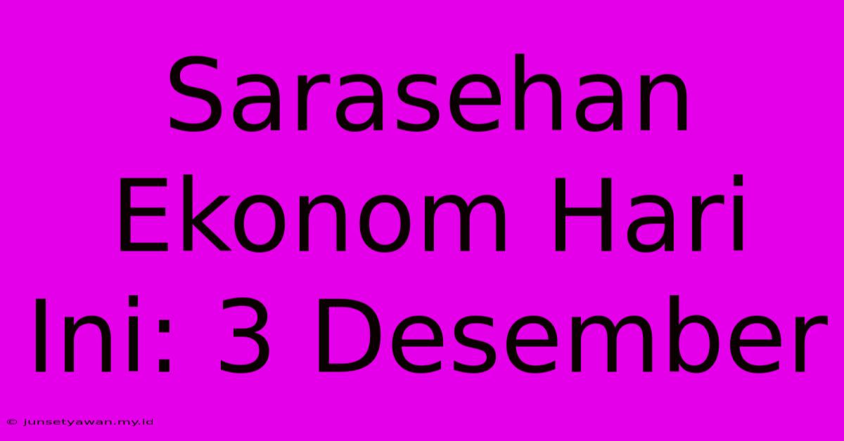 Sarasehan Ekonom Hari Ini: 3 Desember