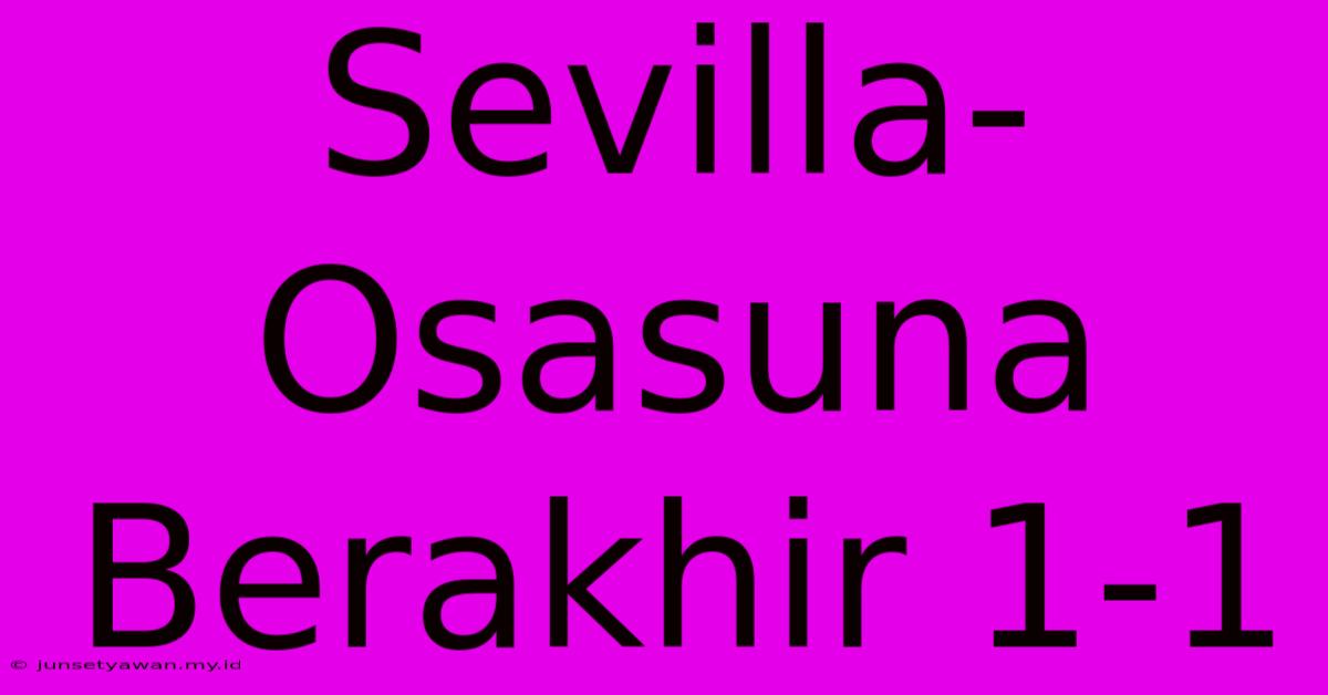 Sevilla-Osasuna Berakhir 1-1