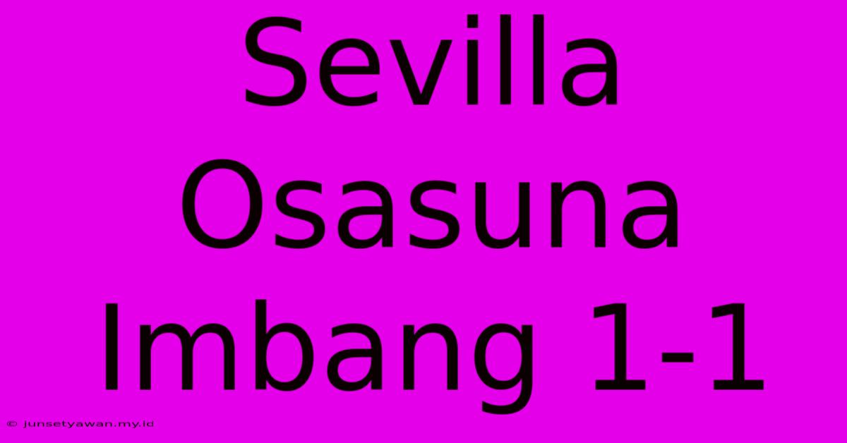 Sevilla Osasuna Imbang 1-1