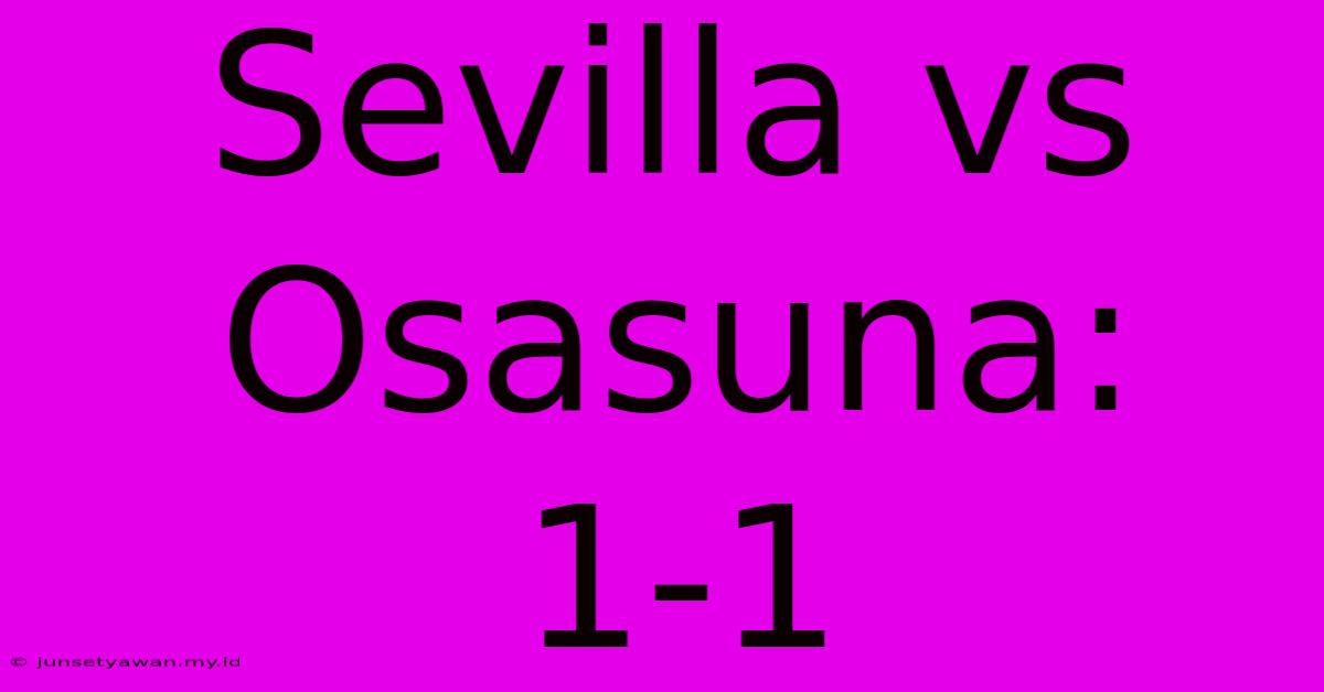 Sevilla Vs Osasuna: 1-1